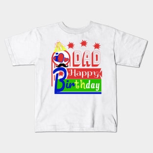 Happy Birthday DAD i love you so much Kids T-Shirt